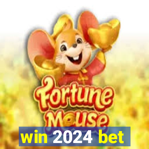 win 2024 bet